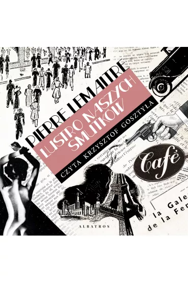 Audiobook Lustro naszych smutk�w. Dzieci katastrofy. Tom 3 mp3 - Pierre Lemaitre