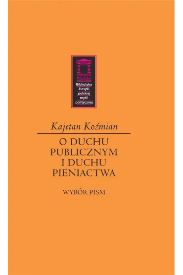 O duchu publicznym i duchu pieniactwa - Kajetan Ko�mian