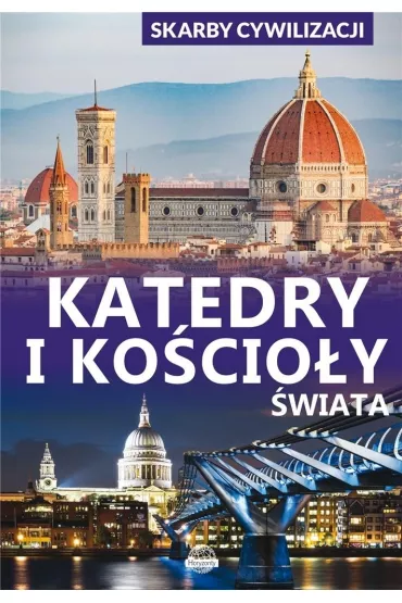 Skarby cywilizacji. Katedry i ko�cio�y �wiata - Pawe� Wojtyczka