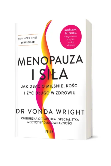 Menopauza i si�a. Jak dba� o mi�nie, ko�ci i �y� d�ugo w zdrowiu - Vonda Wright