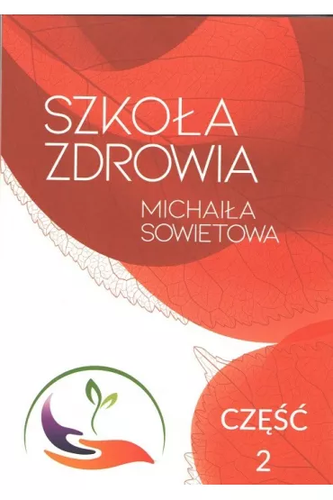 Szko�a Zdrowia Michai�a Sowietowa. Cz�� 2 - Michai� Sowietow