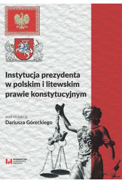 eBook Instytucja prezydenta w polskim i litewskim prawie konstytucyjnym pdf