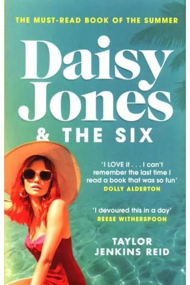 Daisy Jones & The Six - Taylor Jenkins Reid