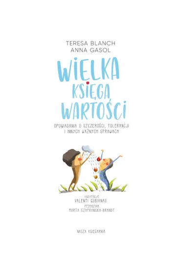 Wielka ksi�ga warto�ci. Opowiadania o szczero�ci, tolerancji i innych wa�nych sprawach - Anna  Gasol, Teresa Blanch