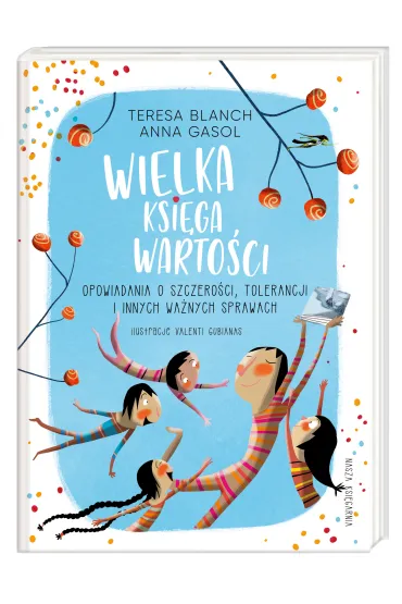 Wielka ksi�ga warto�ci. Opowiadania o szczero�ci, tolerancji i innych wa�nych sprawach - Anna  Gasol, Teresa Blanch