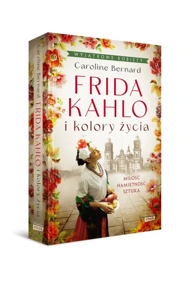 Frida Kahlo i kolory �ycia - Caroline Bernard