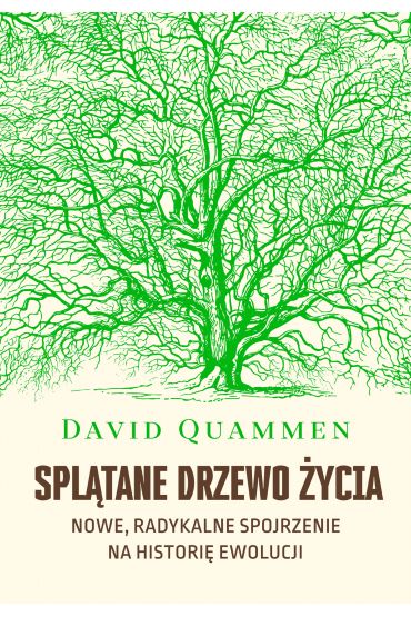 Splątane drzewo życia. Nowe, radykalne spojrzenie na teorię ewolucji