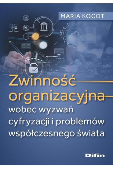 Zwinność organizacyjna wobec wyzwań cyfryzacji...