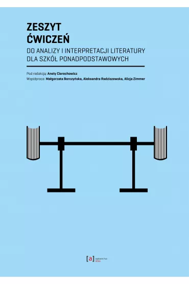 Zeszyt �wicze� do analizy i interpretacji literatury dla szk� ponadpodstawowych - Aneta Cierechowicz