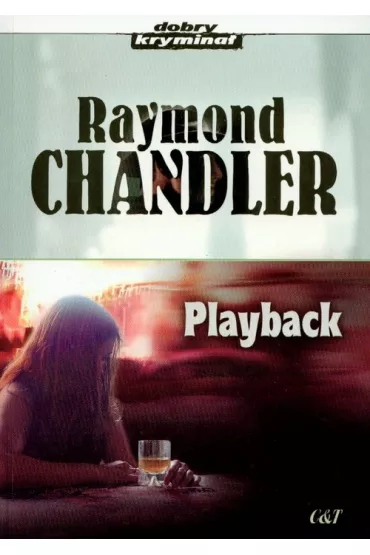 Playback. Philip Marlowe. Tom 7 - Raymond Chandler