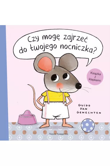 Czy mog� zajrze� do twojego nocniczka? - Guido van Genechten, Alicja  Oczko