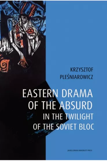 Eastern drama of the absurd in the twilight of the Soviet Bloc - Krzysztof Ple�niarowicz