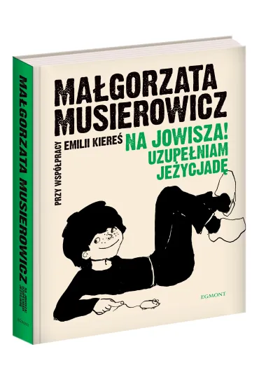 Na Jowisza! Uzupe�niam Je�ycjad� - Emilia Kiere�, Ma�gorzata Musierowicz