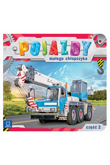 Pojazdy ma�ego ch�opczyka. Cz�� 2