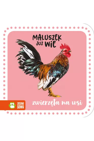 Maluszek ju� wie. Zwierz�ta na wsi