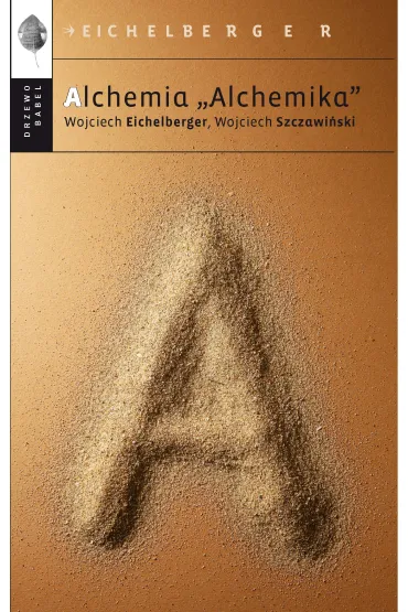 eBook Alchemia „Alchemika” mobi epub - Wojciech Eichelberger, Wojciech Szczawi�ski