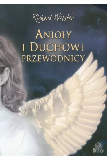 Anio�y i duchowi przewodnicy - Richard Webster