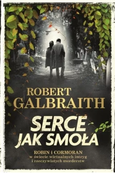 Serce jak smo�a. Cormoran Strike. Tom 6 - Robert Galbraith