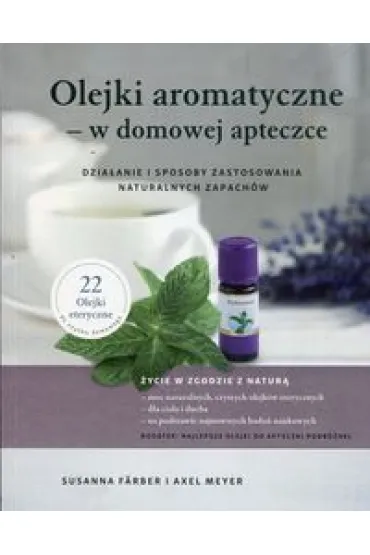Olejki aromatyczne w domowej apteczce - Axel Meyer, Susanna Farber