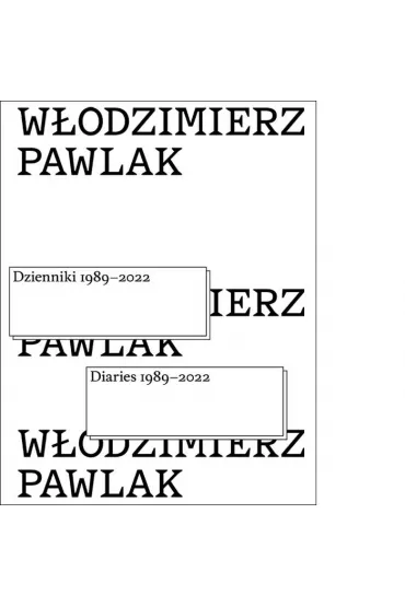 Dzienniki 1989-2022 - W�odzimierz Pawlak