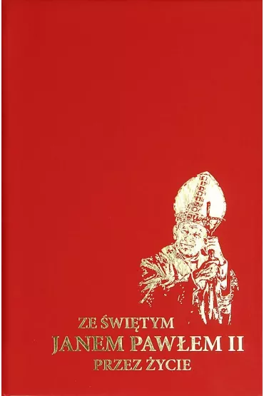 Ze �wi�tym Janem Paw�em II przez �ycie - Urszula Ha�niewicz
