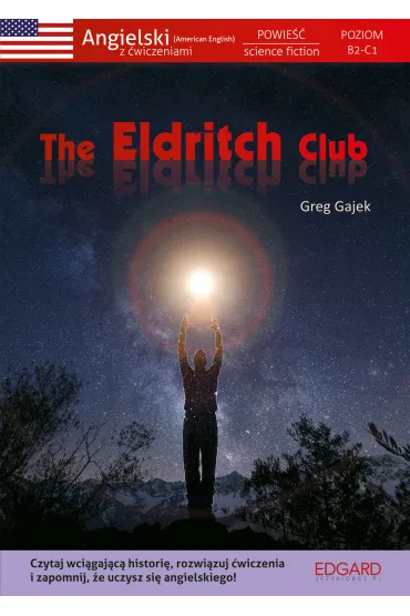 The Eldritch Club. Angielski z �wiczeniami. Poziom B2-C1 - Greg Gajek