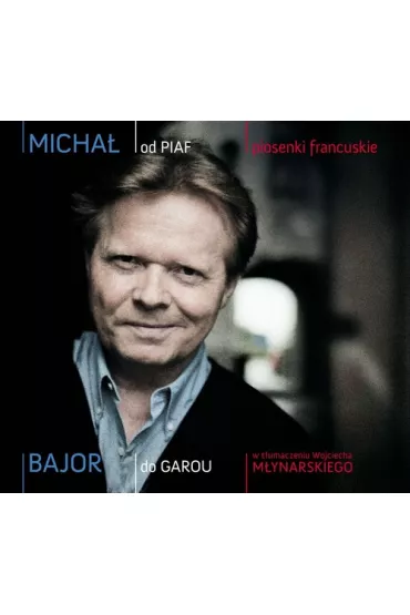 Od Piaf do Garou (CD) - Micha� Bajor