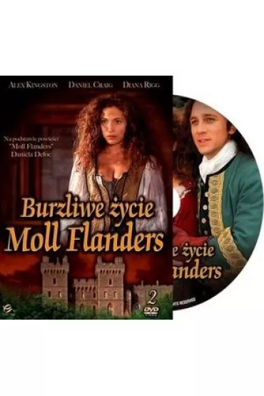 Burzliwe �ycie Moll Flanders (edycja 2-p�ytowa) - Diana Rigg, Daniel Craig, Alex Kingston - Alex Kingston, Daniel Craig, Diana Rigg