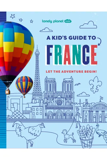 A Kid's Guide to France. Lonely Planet Kids - Paige  Towler