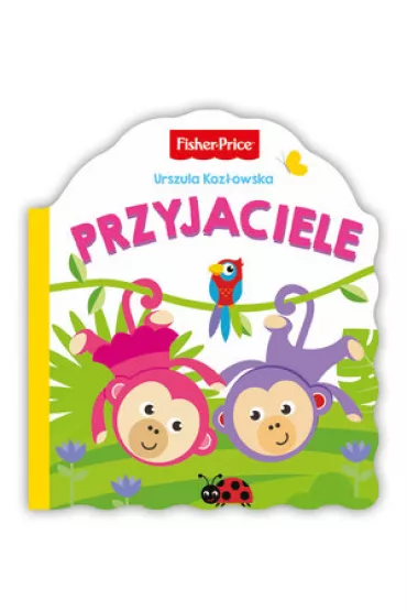 Fisher Price. Przyjaciele - Urszula Kozowska