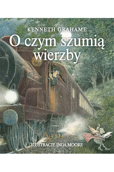 O czym szumi� wierzby - Kenneth Grahame