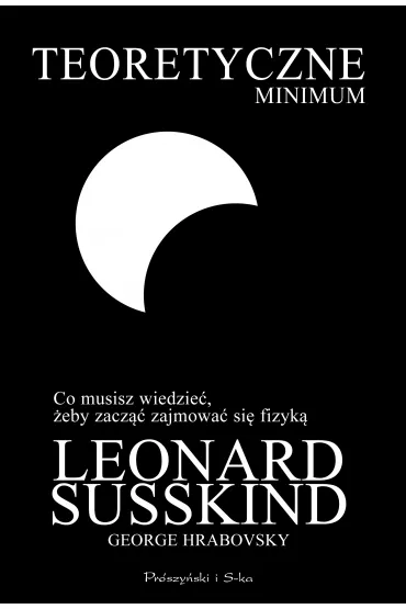 Teoretyczne minimum - Leonard Susskind, George Hrabovsky