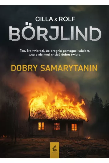 Dobry Samarytanin. Tom Stilton i Olivia R�nning. Tom 7 - Cilla Borjlind, Rolf Borjlind