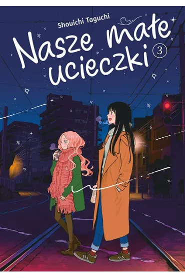 Nasze ma�e ucieczki. Tom 3 - Shouichi Taguchi