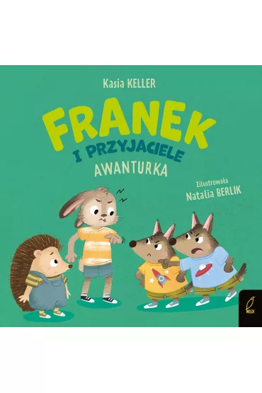 Franek i przyjaciele. Awanturka - Kasia Keller