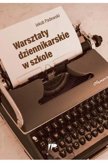 Warsztaty dziennikarskie w szkole - Jakub  Paderewski