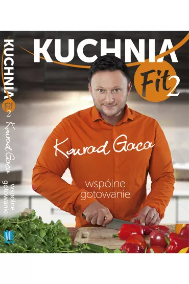 Kuchnia fit 2 wsp�lne gotowanie - Konrad Gaca