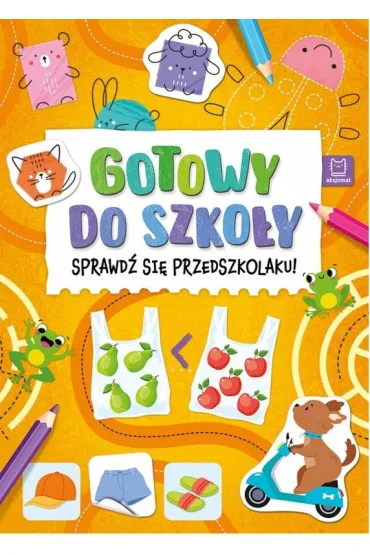 Gotowy do szko�y. Sprawd� si� przedszkolaku - Agata  Gie�czy�ska-Jonik