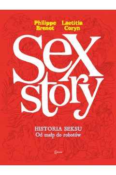 Sex Story. Historia seksu. Od map do robotw (okadka limitowana)