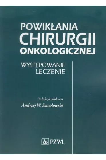 Powik�ania chirurgii onkologicznej. Wyst�powanie, leczenie