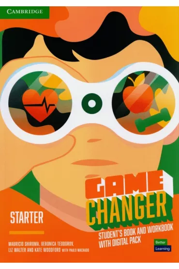 Game Changer Starter. Student's Book and Workbook with Digital Pack - Kate Woodford, Mauricio Shiroma, Paulo Machado, Veronica Teodorov, Liz Walter