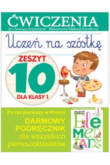 Ucze� na sz�stk�. Zeszyt 10 dla klasy 1. �wiczenia do Naszego Elementarza - Anna Wi�niewska