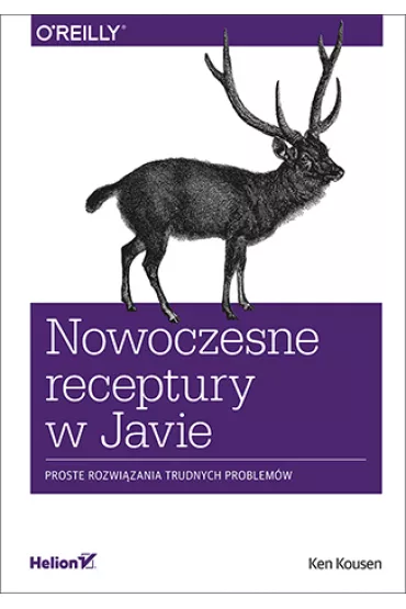 Nowoczesne receptury w Javie. Proste rozwi�zania trudnych problem�w - Ken Kousen