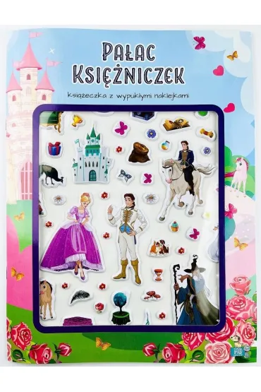 Pa�ac ksi�niczek. Ksi��eczka z wypuk�ymi naklejkami - DTagency