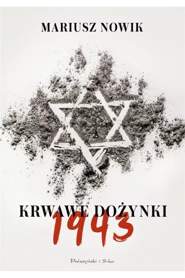 Krwawe doynki. 1943 - Mariusz Nowik