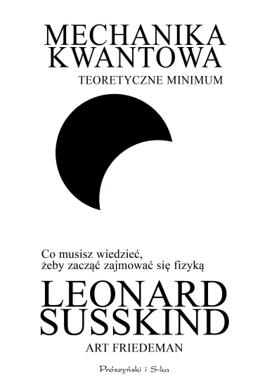 Mechanika kwantowa. Teoretyczne minimum - Leonard Susskind, Art Friedman