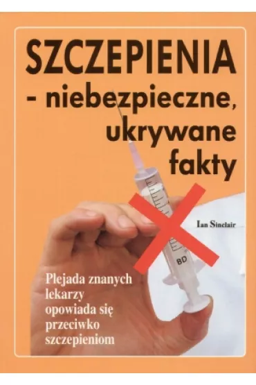 Szczepienia- niebezpieczne ukrywane fakty