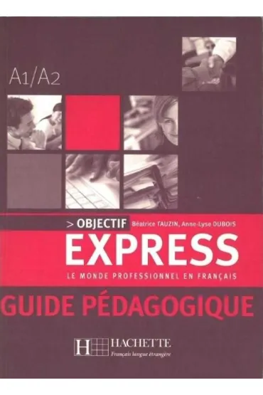 Objectif Express 1 A1/A2 guide - Beatrice Tauzin, Dubois Anne-Lyse