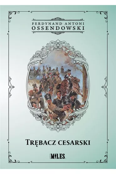 Tr�bacz cesarski - Antoni Ferdynand Ossendowski