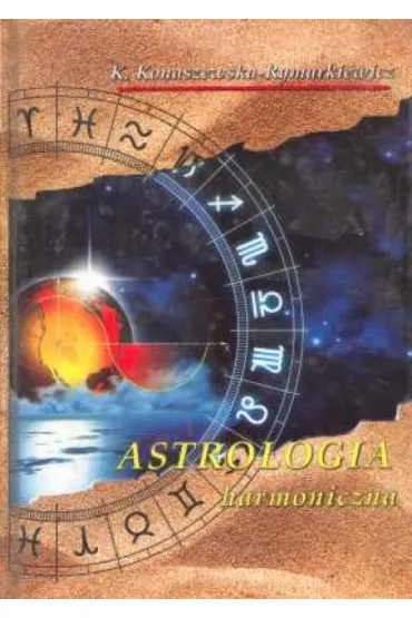 Astrologia harmoniczna - Krystyna Konaszewska-Rymarkiewicz